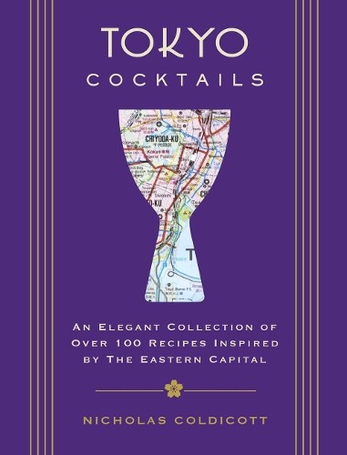 Tokyo Cocktails by Nicholas Coldicott - 9781604338867