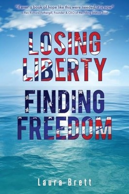 Losing Liberty Finding Freedom (0), Brett, Laura