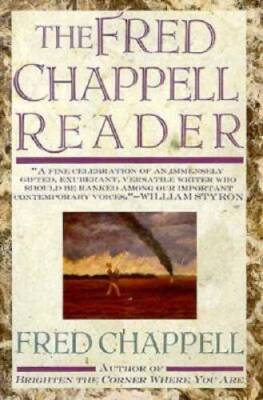 The Fred Chappell Reader - Paperback By Chappell, Fred - VERY GOOD