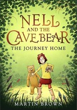Nell and the Cave Bear: The Journey Home (Nell and the Cave Bear 2) by Martin Br