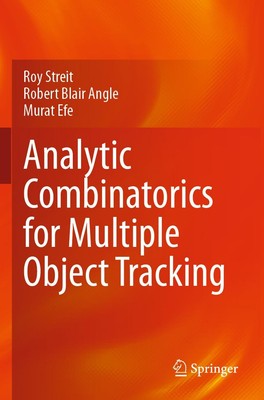 Analytic Combinatorics for Multiple Object Tracking Roy Streit