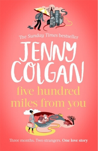 Thumbnail - Five Hundred Miles From You: From The Bestselling Author Of Feel-good