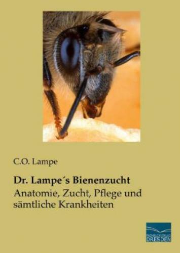 Thumbnail - Dr. Lampe's Bienenzucht Anatomie, Zucht, Pflege Und Sämtliche