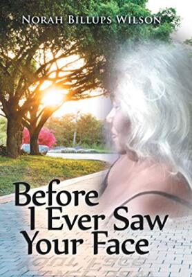 Before I Ever Saw Your Face by Wilson  New 9781796013641 Fast Free Shipping-,