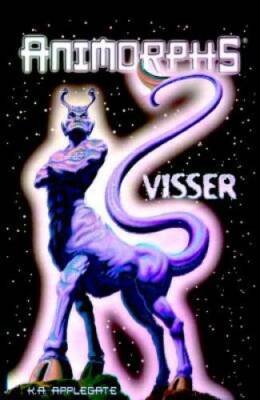 Visser (Animorphs) - Hardcover By Applegate, K.A. - VERY GOOD