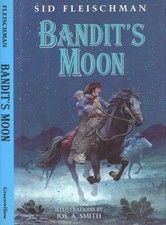 Sid Fleischman, Jos A Smith / Bandit's Moon 1st Edition 1998