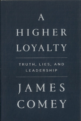 A Higher Loyalty von James Comey (2018, Gebundene Ausgabe)