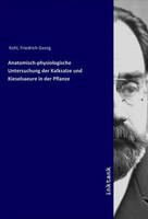 Friedrich Georg Kohl | Anatomisch-Physiologische Untersuchung Der Kalksalze...