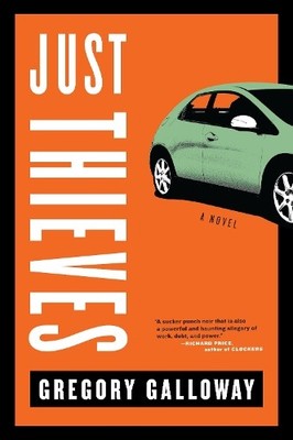 Gregory Galloway Just Thieves (Taschenbuch)