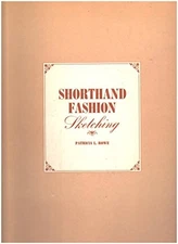 SHORTHAND FASHION SKETCHING By P. L. Rowe - Hardcover