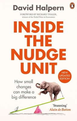 Inside the Nudge Unit: How Small Changes Can Make a Big Difference