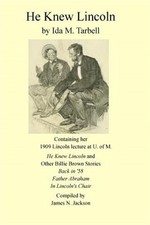He Knew Lincoln : And Other Billy Brown Stories, Paperback by Tarbell, Ida M....