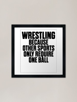 Wrestling Because One Ball ~ Gym Fi gerahmtes Wandbild Poster Leinwanddruck Bild