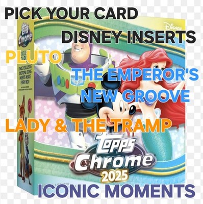 2025 TOPPS DISNEY CHROME INSERTS PICK EMPEROR NEW GROOVE ICONIC MOMENTS & MORE
