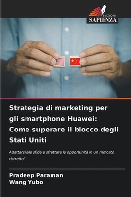Strategia di marketing per gli smartphone Huawei: Come superare il blocco degli