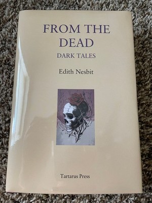 FROM THE DEAD: DARK TALES Edith Nesbit 300 copy Tartarus Press (2025) HC fine OP