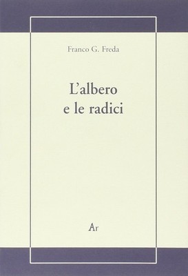 Franco G. Freda L'albero e le radici (Paperback)