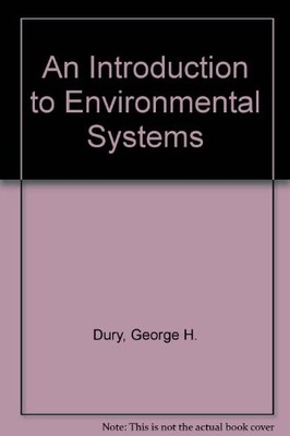 An Introduction to Environmental Systems By George H. Dury