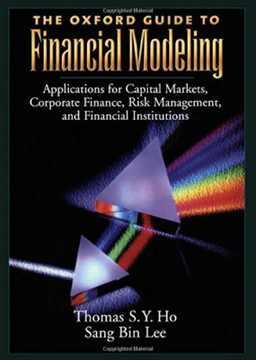 The Oxford Guide to Financial Modeling: Applications for... - Ho, Thomas S. Y.