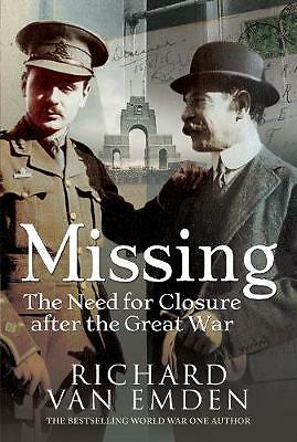 Missing: The Need for Closure after the Great War by Richard Van Emden ...