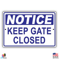 Notice Keep Gate Closed Aluminum Metal 8" x 12" Hazard Safety Sign