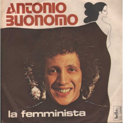 Antonio Buonomo Vinyl 7'' 45 Umdrehungen La Feminista / L'Angelo Del Fokolare / ZEL504