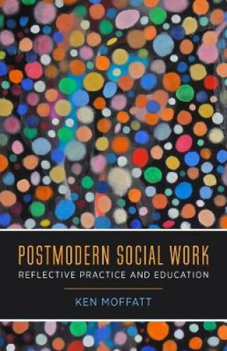 Thumbnail - Postmodern Social Work: Reflective Practice And Education By Moffatt,