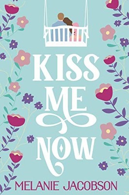 Kiss Me Now: A Romantic Comedy (Cre..., Jacobson, Melan
