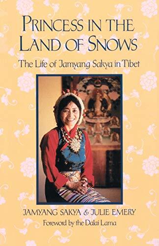Princess in the Land of Snows Jamyang Sakya Tibetan Biography