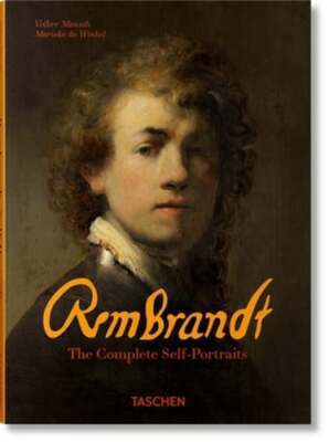 Rembrandt. The Complete Self-Portraits by Marieke de Winkel: New