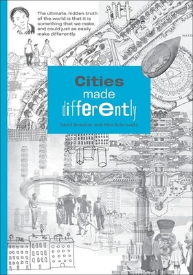 Cities Made Differently by David Graeber Paperback Book