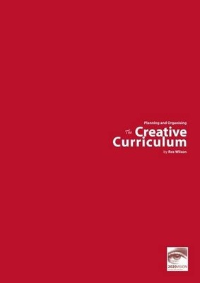 The Creative Curriculum: Planning and Organising the C by Wilson, Ros 0954701925