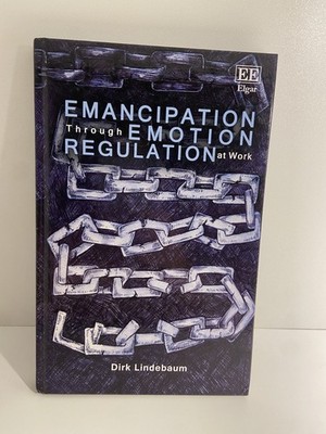 Emancipation Through Emotion Regulation at Work - Lindebaum, Dirk