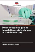 Faizan Danish Khaleel | ÉTude MéCanistique De L'oxydation CatalyséE Par Le...