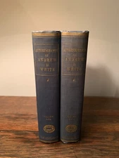 Autobiography of Andrew Dickson White Vol. 1 & 2  1922