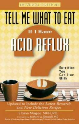 Tell Me What to Eat if I Have Acid Reflux, Revised Edition: Nutrition You - GOOD