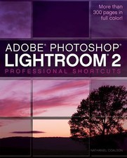 Adobe Photoshop Lightroom 2: Streamlining Your Digital Photography Process
