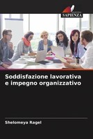 Shelomeya Ragel | Soddisfazione Lavorativa E Impegno Organizzativo | Taschenbuch