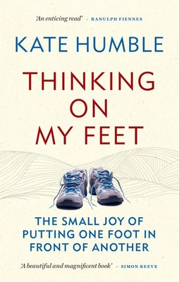 Thinking on My Feet | The small joy of putting one foot in front of another