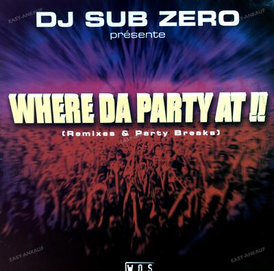 DJ Sub Zero - Where Da Party At !! (Remixes & Party Breaks) Maxi (VG/VG) .