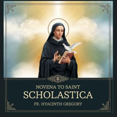 Novena to Saint Scholastica Deepening Your Relationship With God