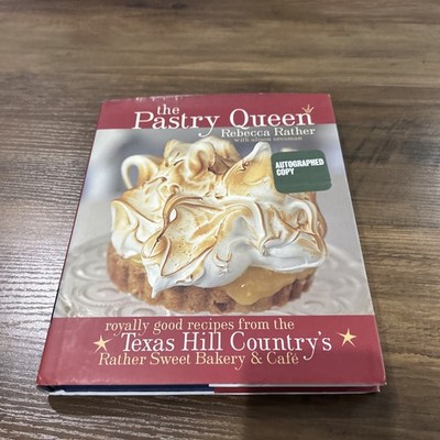 Signed!!! The Pastry Queen: Royally Good Recipes from the Texas Hill Country's