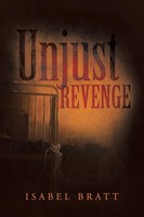 Isabel Bratt | Unjust Revenge | Taschenbuch | Englisch (2013) | Xlibris