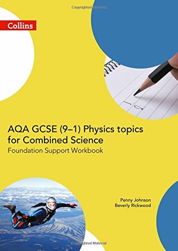 AQA GCSE 9-1 Physics for Combined Science Foundation Support Workbook (GCSE S.