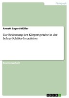 Zur Bedeutung Der KöRpersprache In Der Lehrer-SchüLer-Interaktion (Buch)