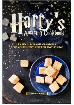 Harrys Amazing Cookbook 30 Butterbeer Desserts for Your Next Potter
Gathering Epub-Ebook