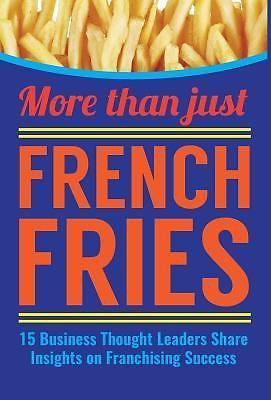 More Than Just French Fries: 15 Business Thought Leaders Share Insights on...