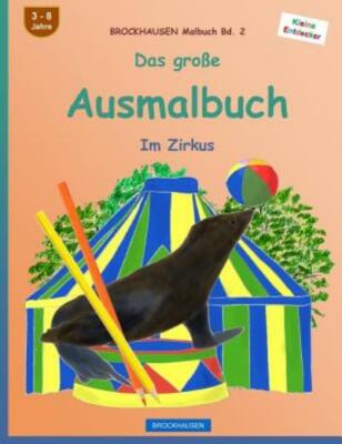 Brockhausen Malbuch Bd  2 - Das Gro?E Ausmalbuch: Im Zirkus