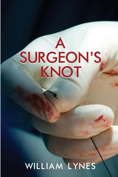 A Surgeon's Knot William Lynes Taschenbuch Kartoniert / Broschiert Englisch 2020-image