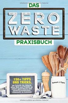 Das Zero Waste Praxisbuch: 150+ spannende Tipps und... | Buch | Zustand sehr gut